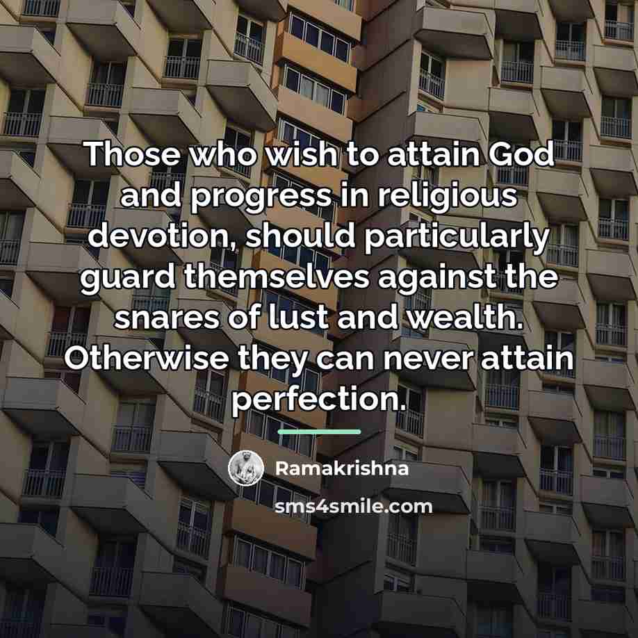 “Those who wish to attain God and progress in religious…” quote by Ramakrishna