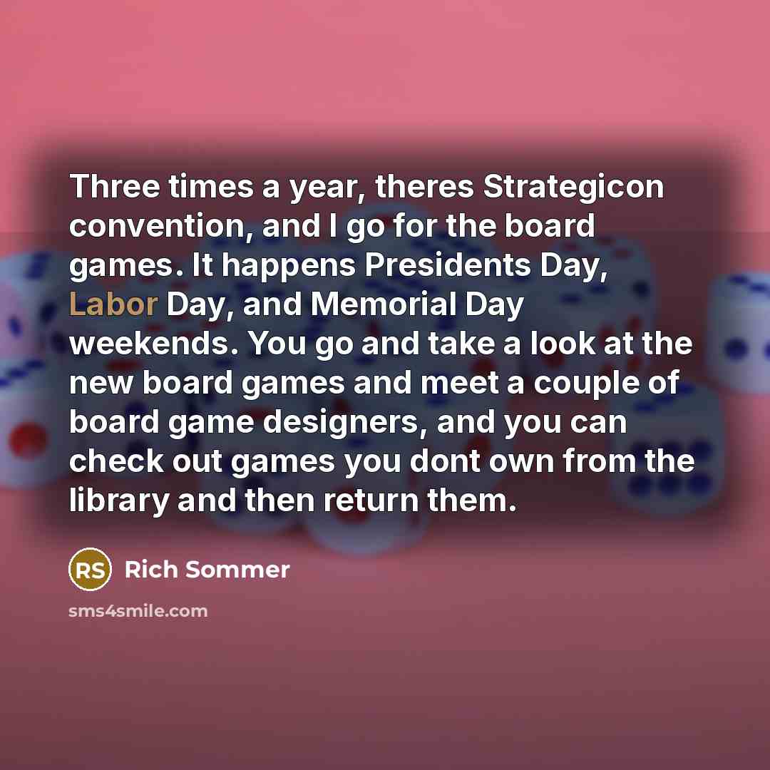 “Three times a year, theres Strategicon convention, and I go…” quote by Rich Sommer