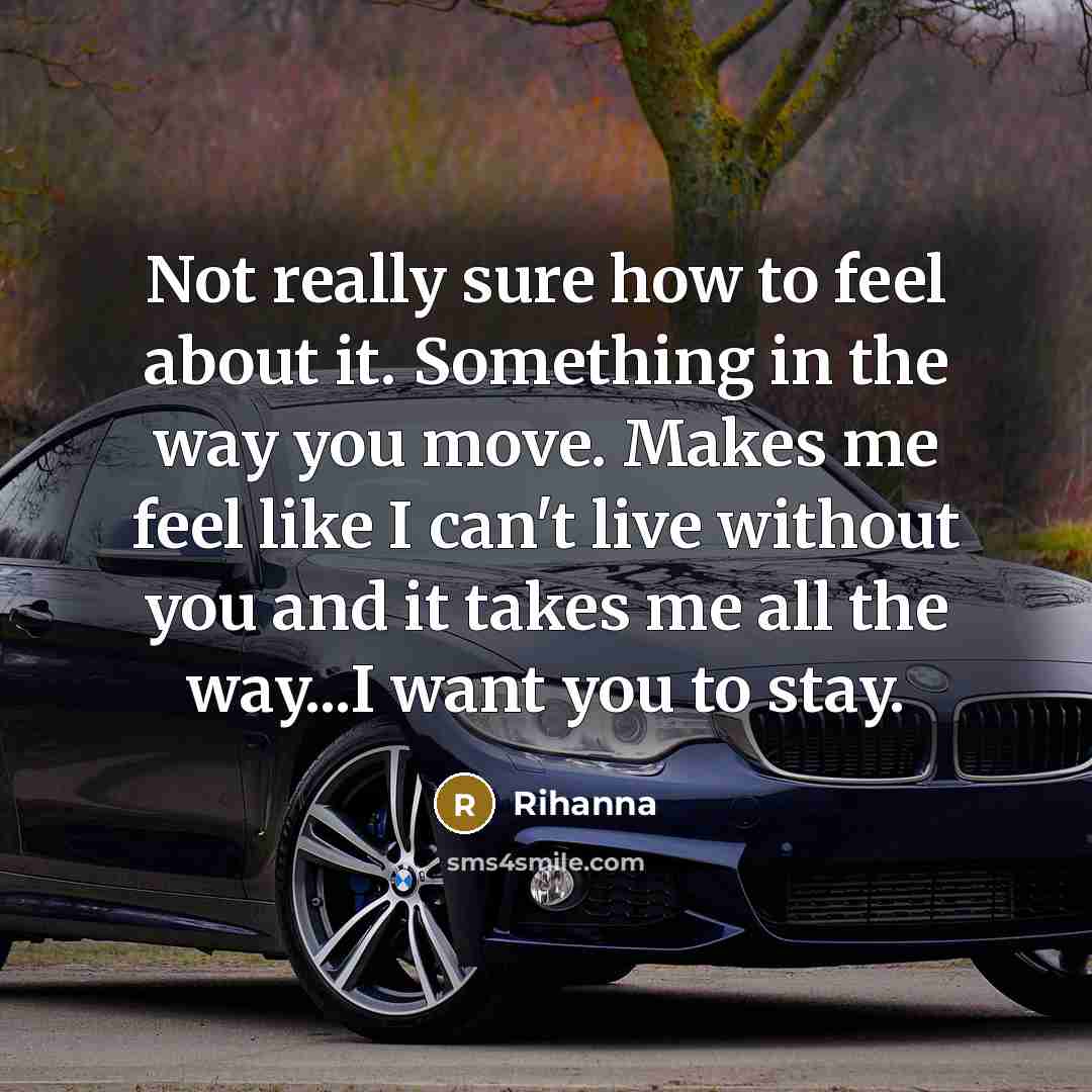 “Not really sure how to feel about it. Something in…” quote by Rihanna