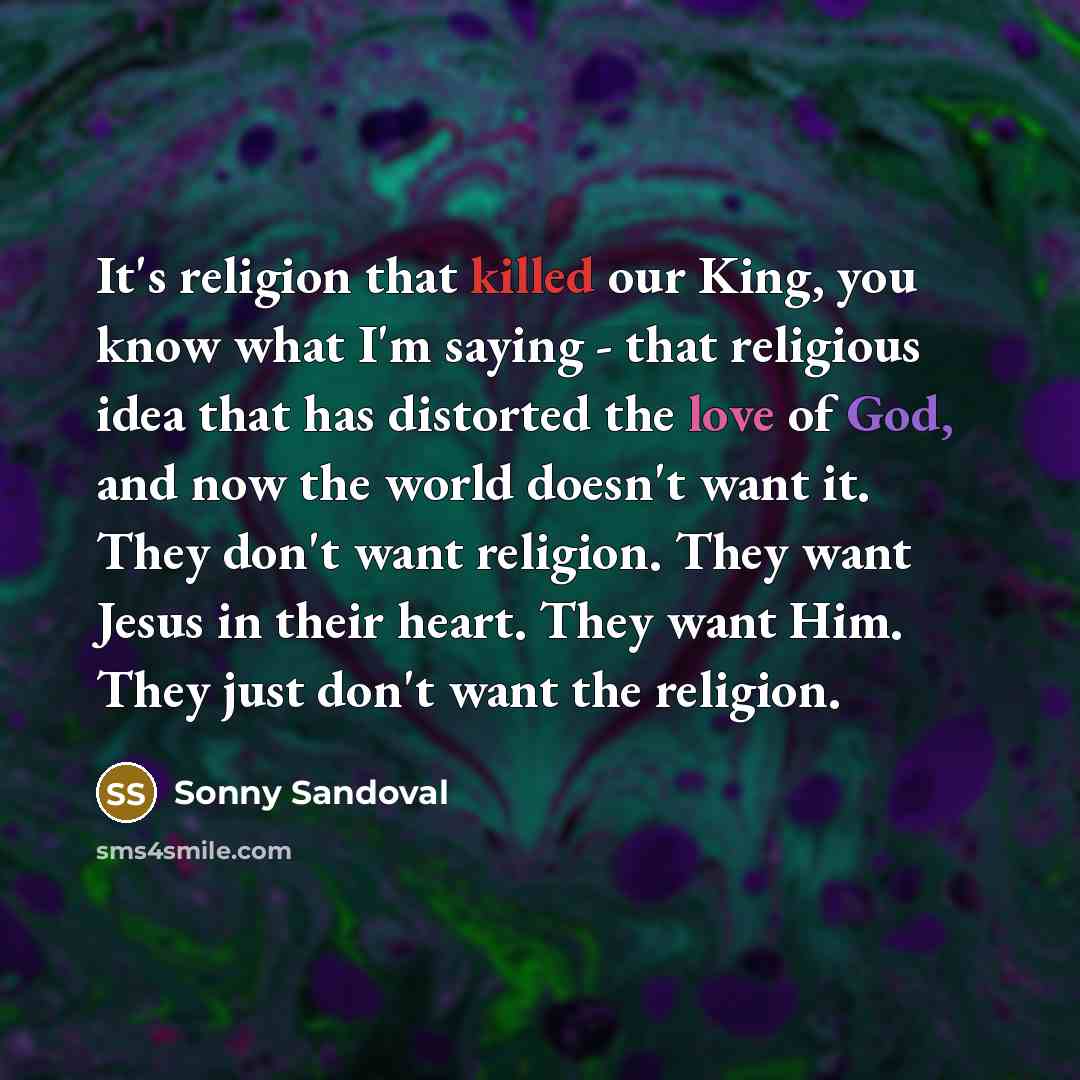 “It's religion that killed our King, you know what I'm…” quote by Sonny Sandoval