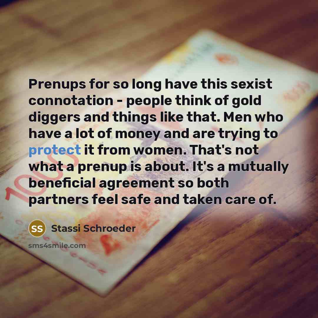 “Prenups for so long have this sexist connotation - people…” quote by Stassi Schroeder