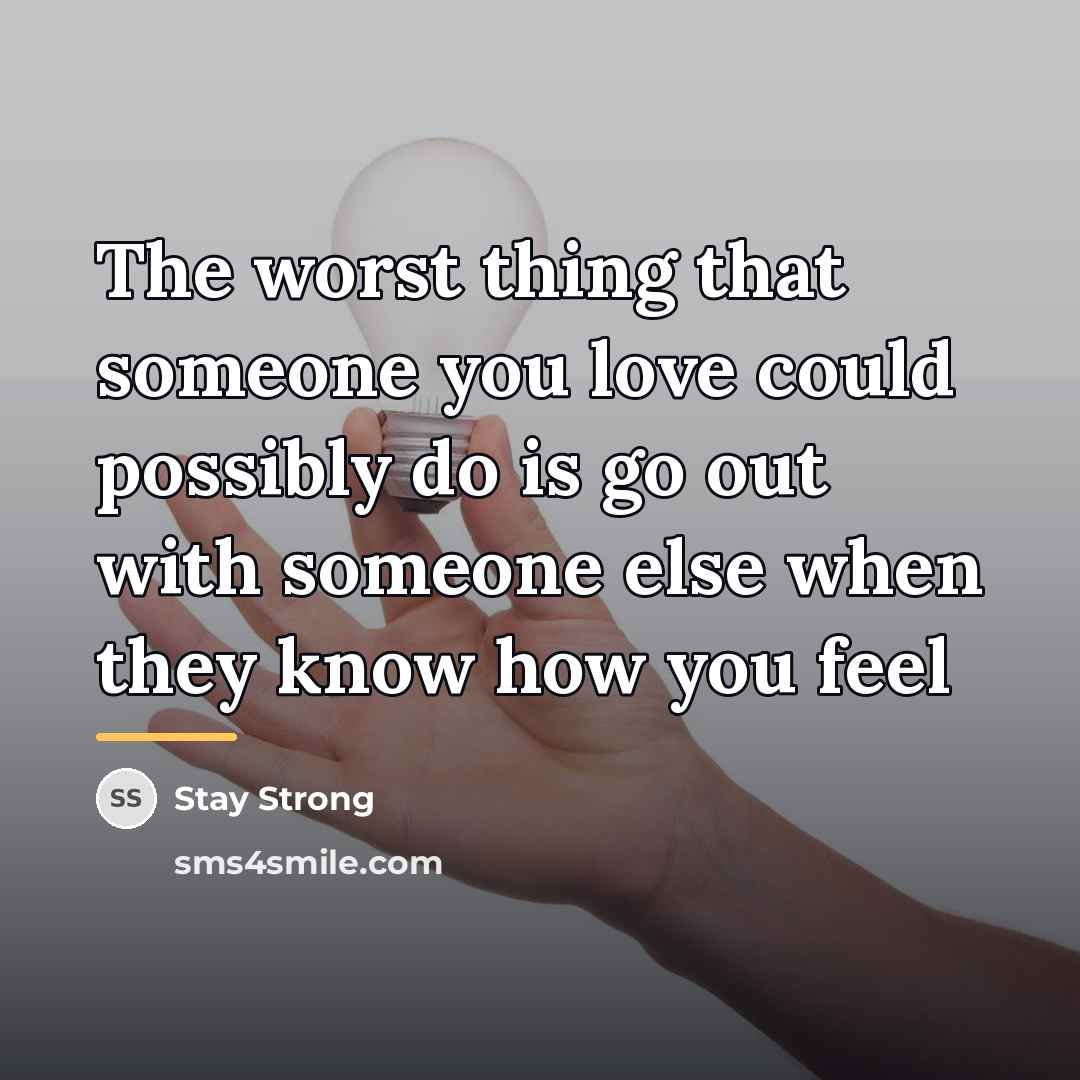 “The worst thing that someone you love could possibly do…” quote by Stay Strong
