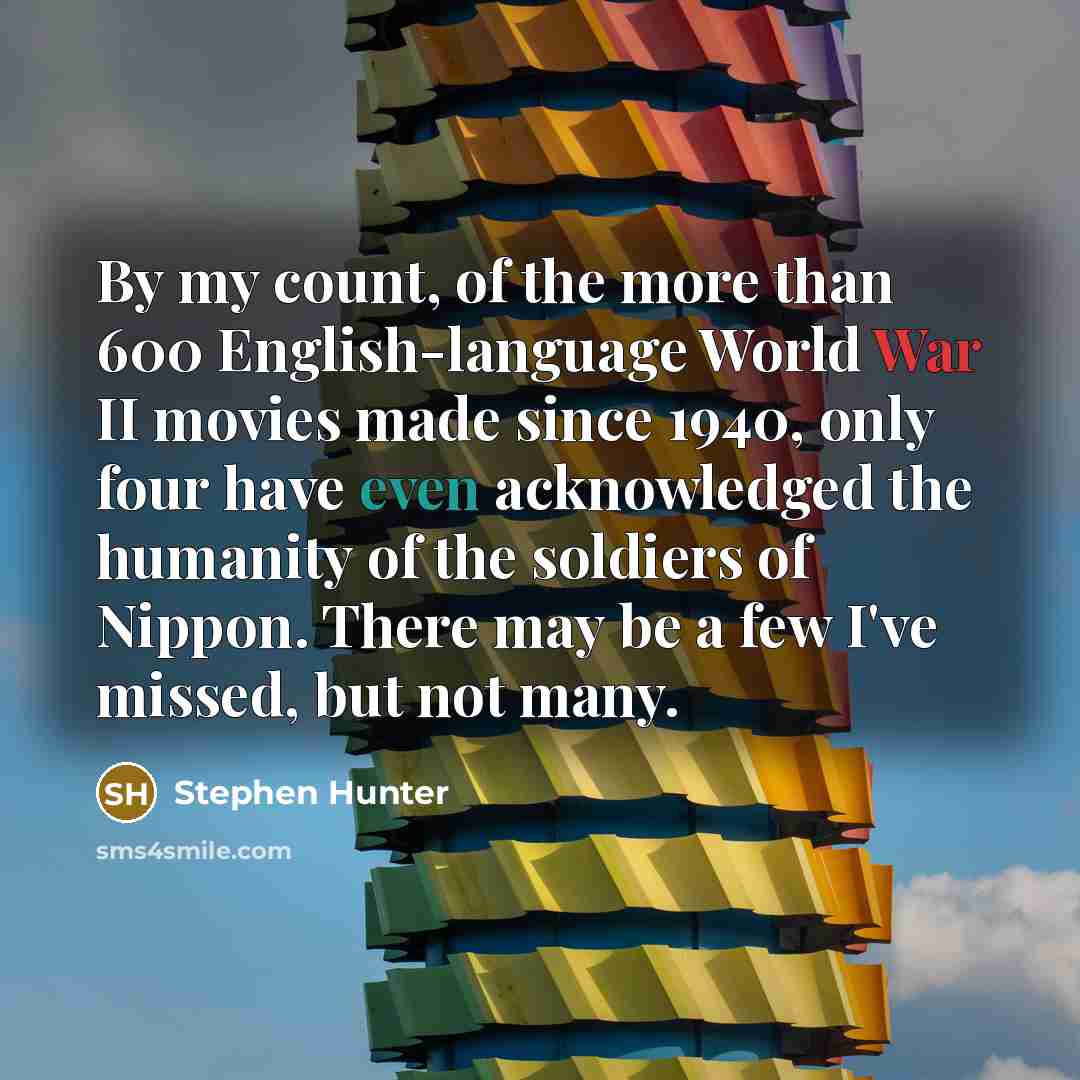 “By my count, of the more than 600 English-language World…” quote by Stephen Hunter