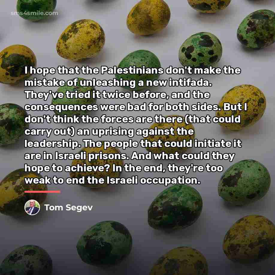“I hope that the Palestinians don't make the mistake of…” quote by Tom Segev