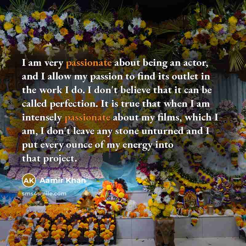 “I am very passionate about being an actor, and I…” quote by Aamir Khan