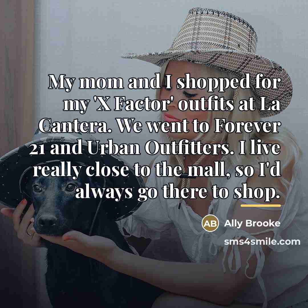 “My mom and I shopped for my 'X Factor' outfits…” quote by Ally Brooke