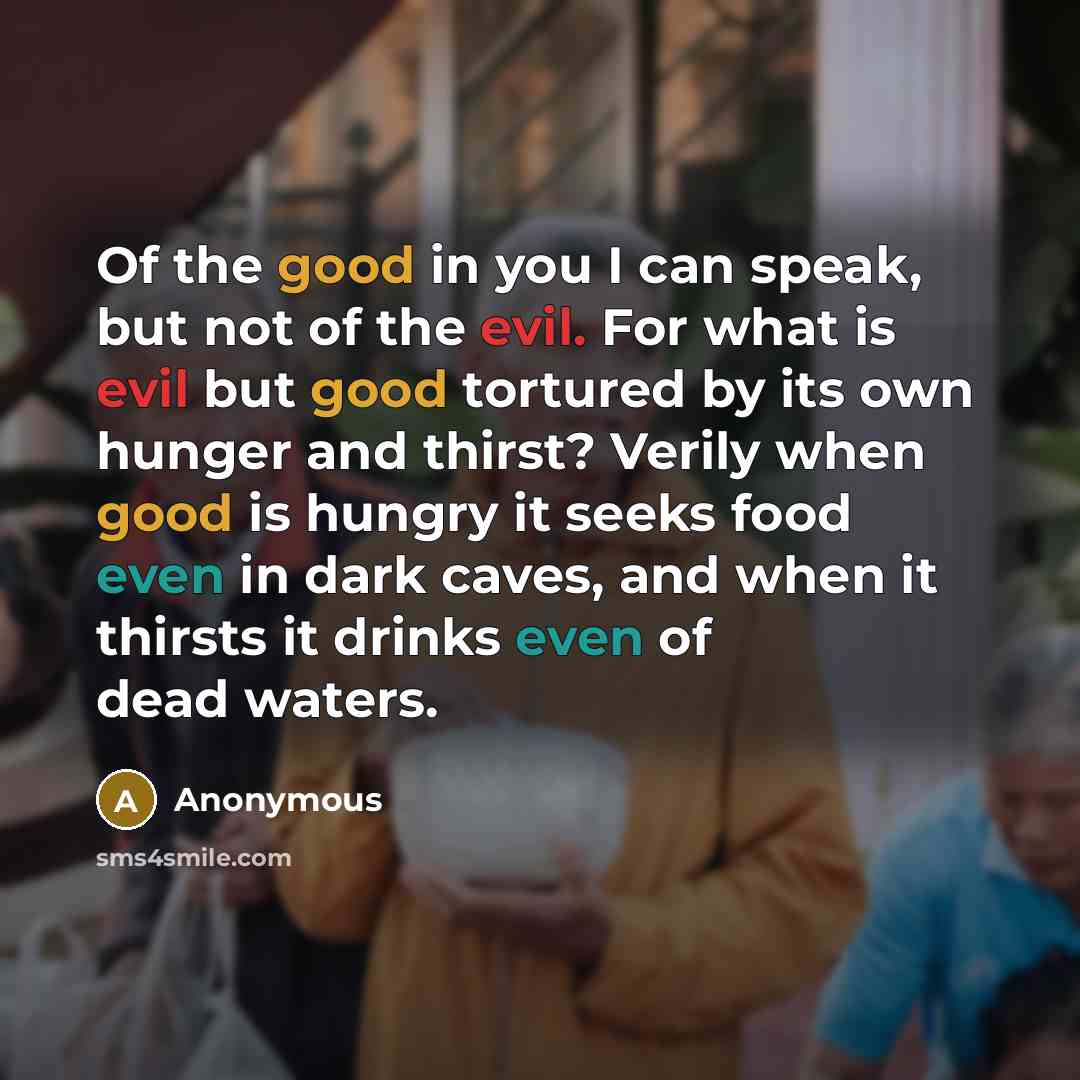 “Of the good in you I can speak, but not…” quote by Anonymous