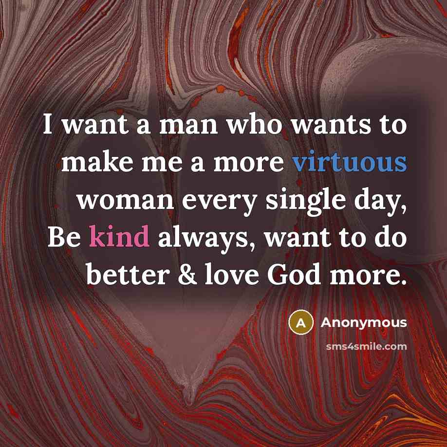 “I want a man who wants to make me a…” quote by Anonymous