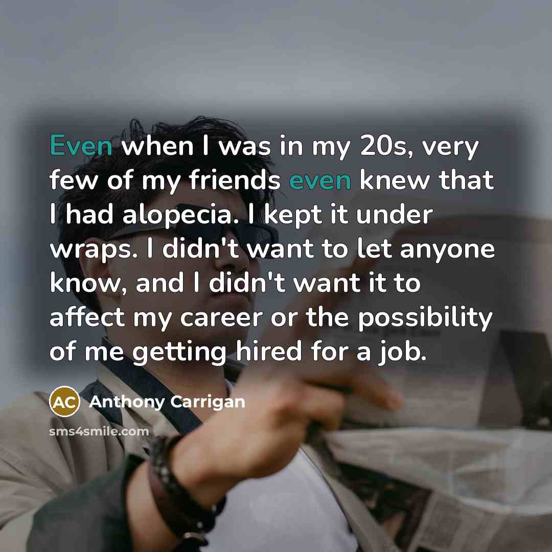 “Even when I was in my 20s, very few of…” quote by Anthony Carrigan