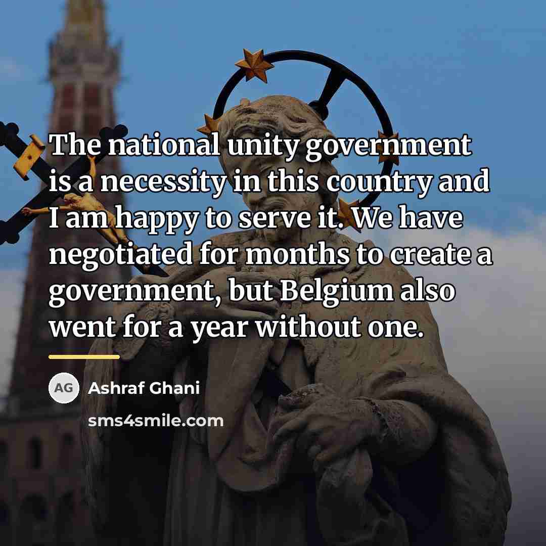 “The national unity government is a necessity in this country…” quote by Ashraf Ghani