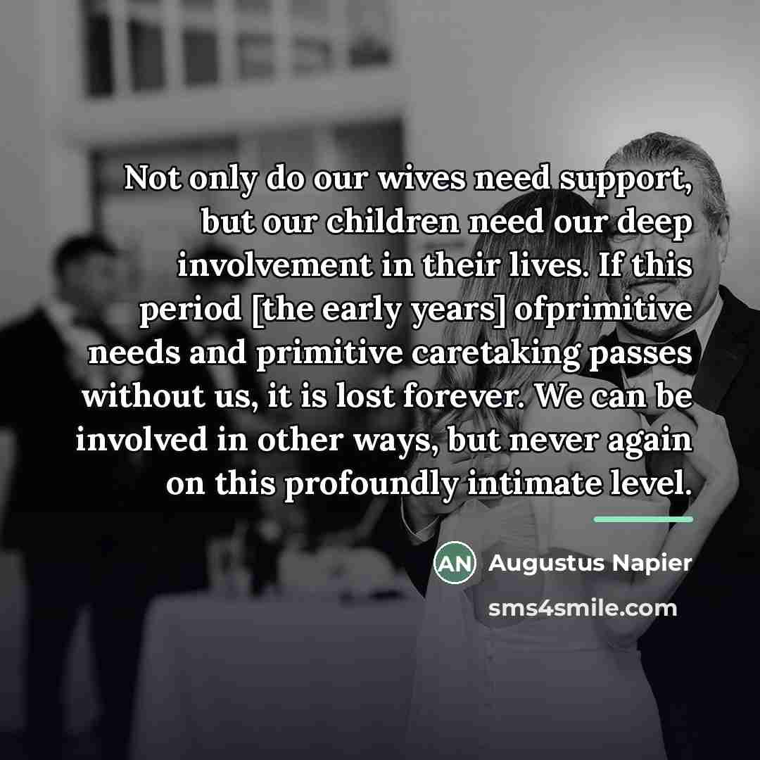 “Not only do our wives need support, but our children…” quote by Augustus Napier