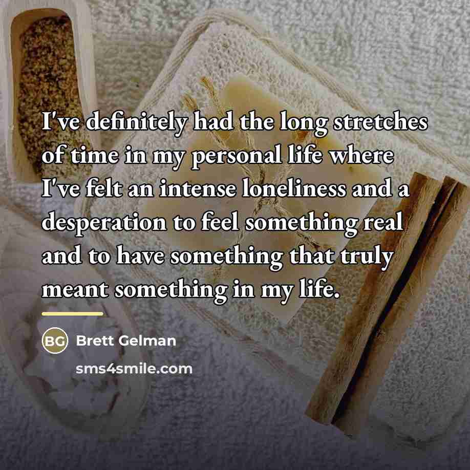 “I've definitely had the long stretches of time in my…” quote by Brett Gelman