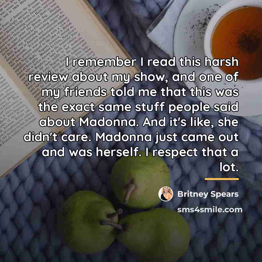 “I remember I read this harsh review about my show,…” quote by Britney Spears