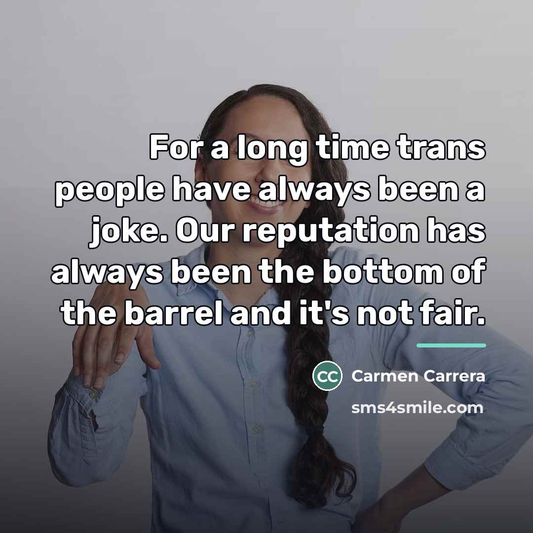 “For a long time trans people have always been a…” quote by Carmen Carrera