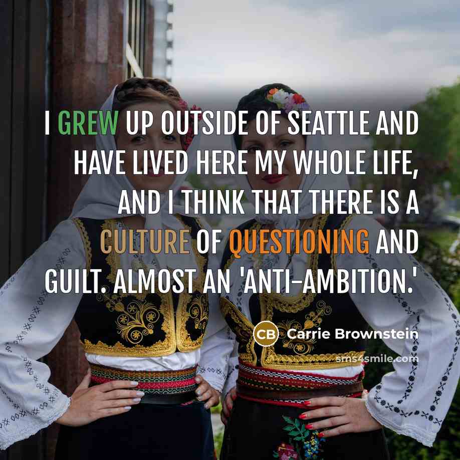 “I grew up outside of Seattle and have lived here…” quote by Carrie Brownstein