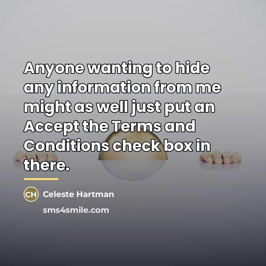 “Anyone wanting to hide any information from me might as…” quote by Celeste Hartman
