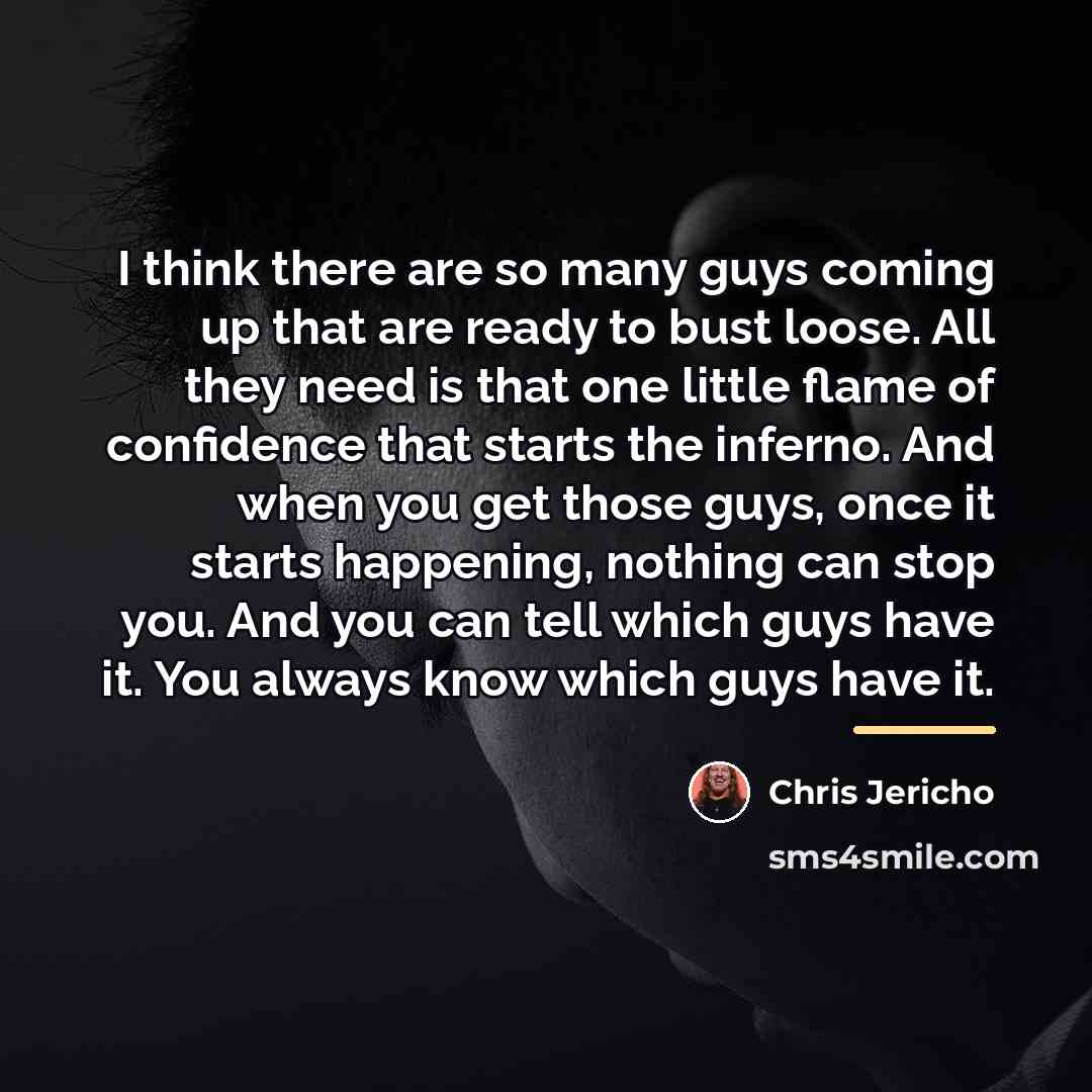 “I think there are so many guys coming up that…” quote by Chris Jericho