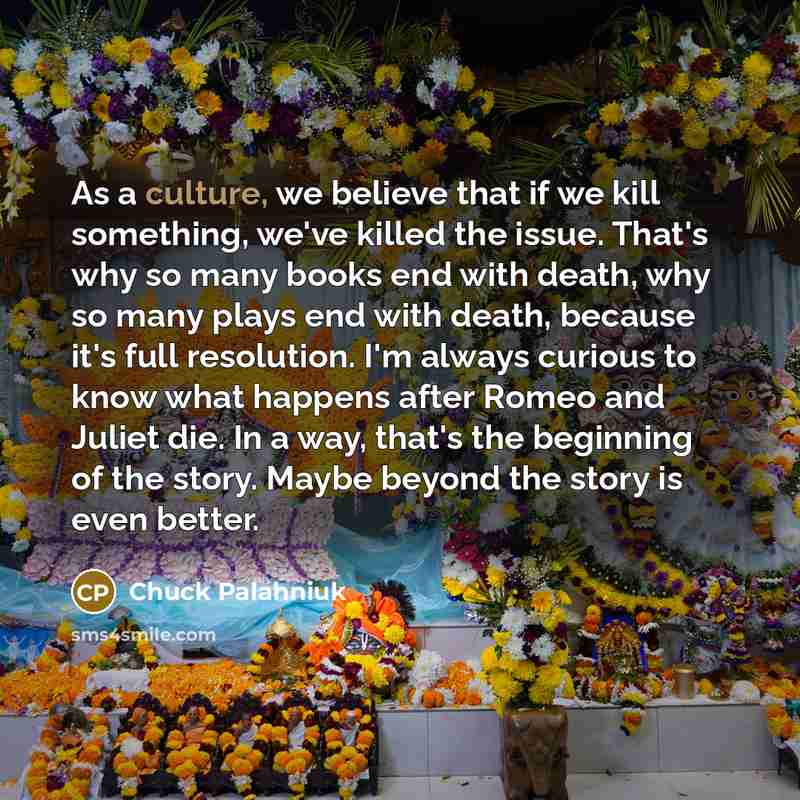 “As a culture, we believe that if we kill something,…” quote by Chuck Palahniuk