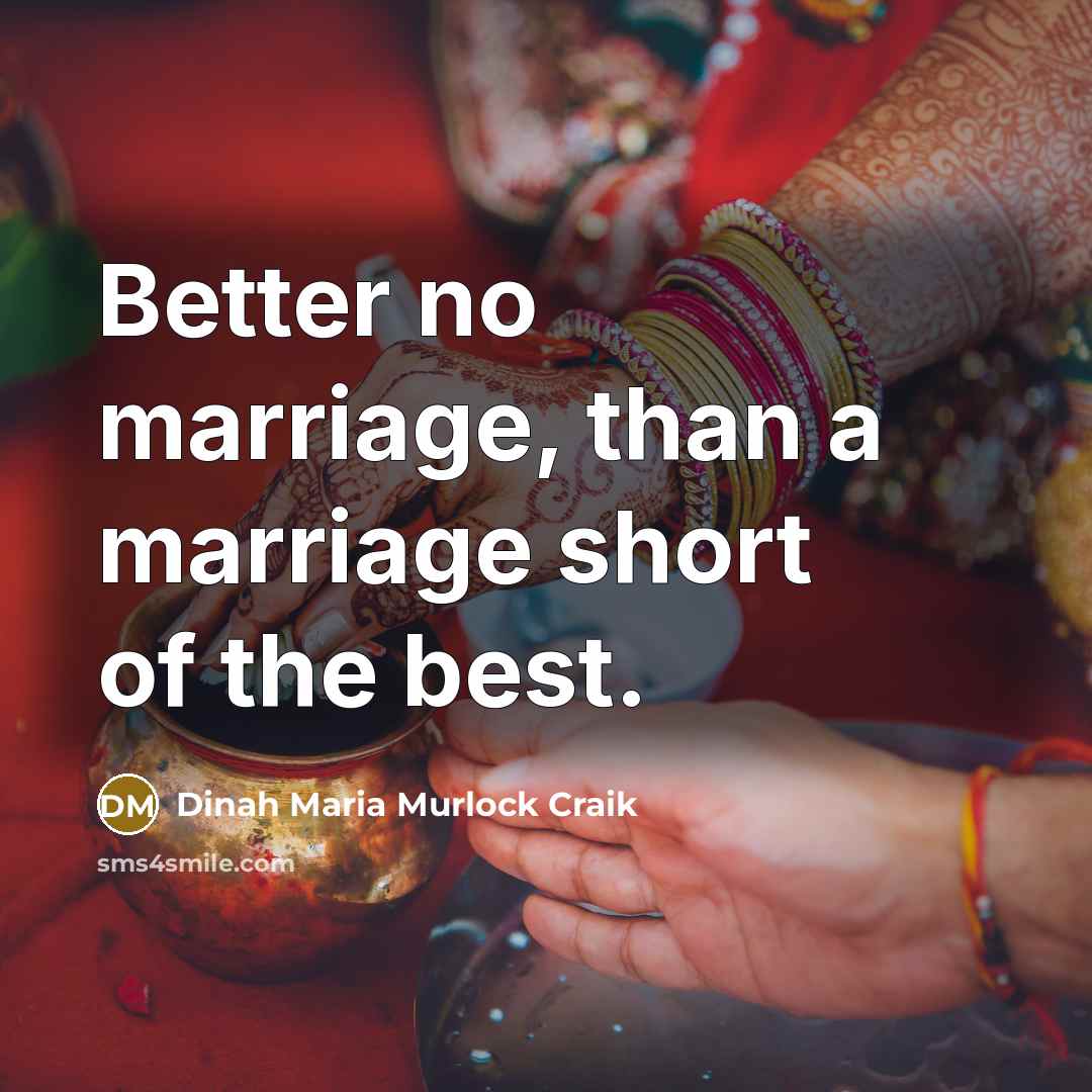 “Better no marriage, than a marriage short of the best.…” quote by Dinah Maria Murlock Craik