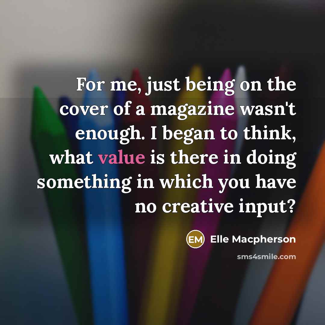 “For me, just being on the cover of a magazine…” quote by Elle Macpherson