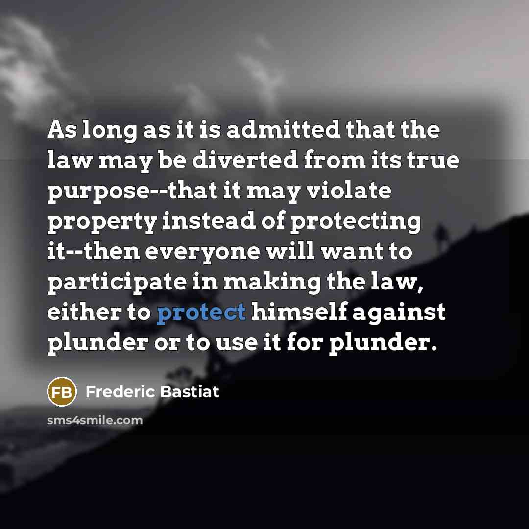 “As long as it is admitted that the law may…” quote by Frederic Bastiat