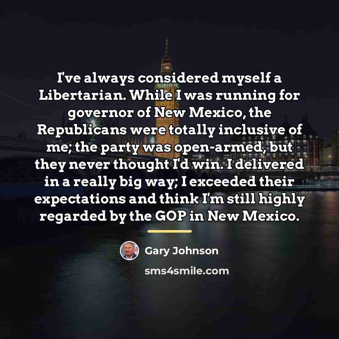 “I've always considered myself a Libertarian. While I was running…” quote by Gary Johnson