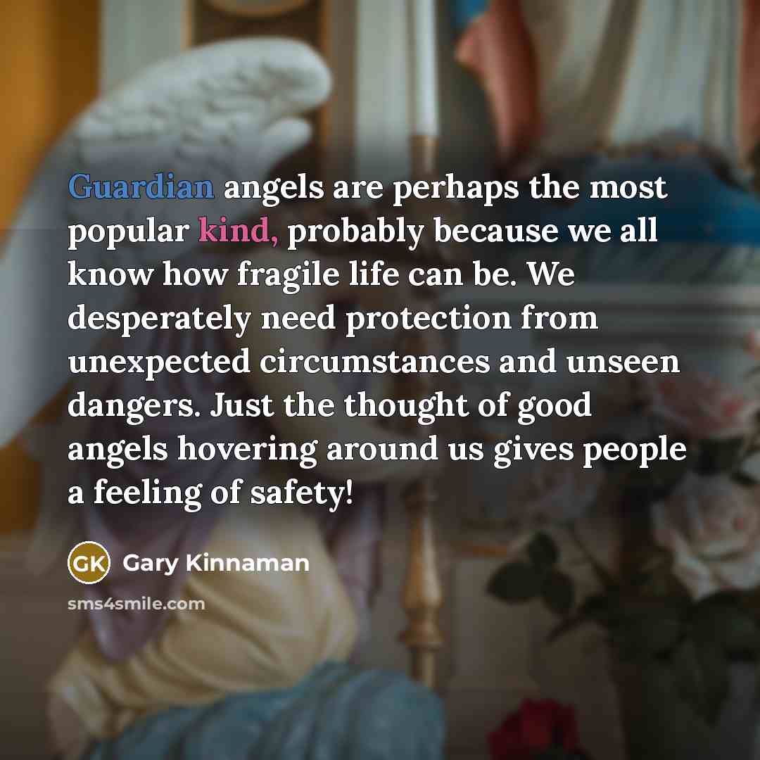 “Guardian angels are perhaps the most popular kind, probably because…” quote by Gary Kinnaman