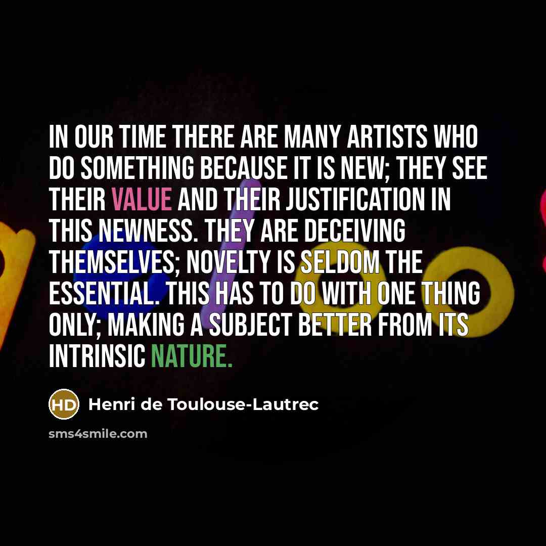 “In our time there are many artists who do something…” quote by Henri de Toulouse-Lautrec
