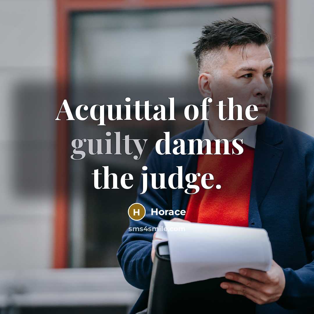 “Acquittal of the guilty damns the judge.…” quote by Horace