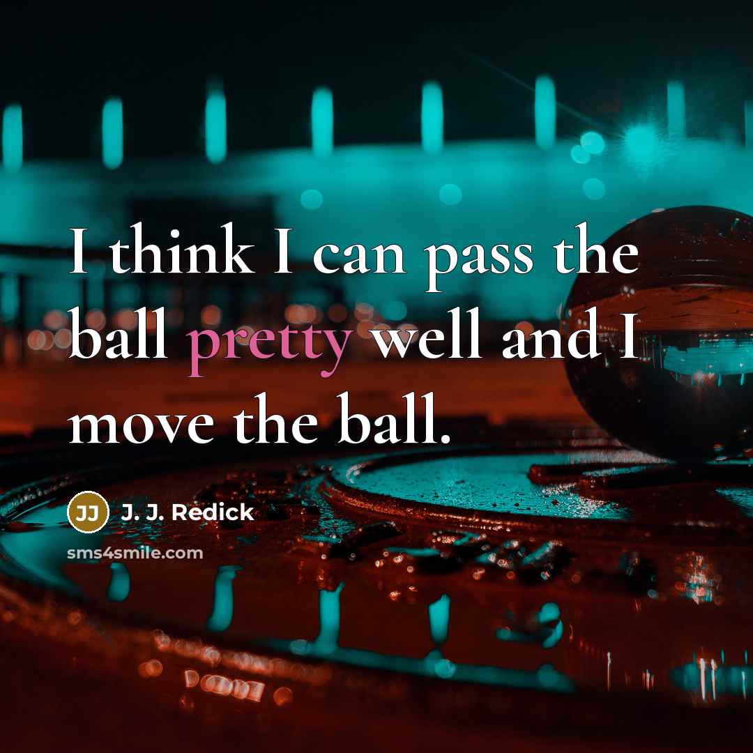 “I think I can pass the ball pretty well and…” quote by J. J. Redick