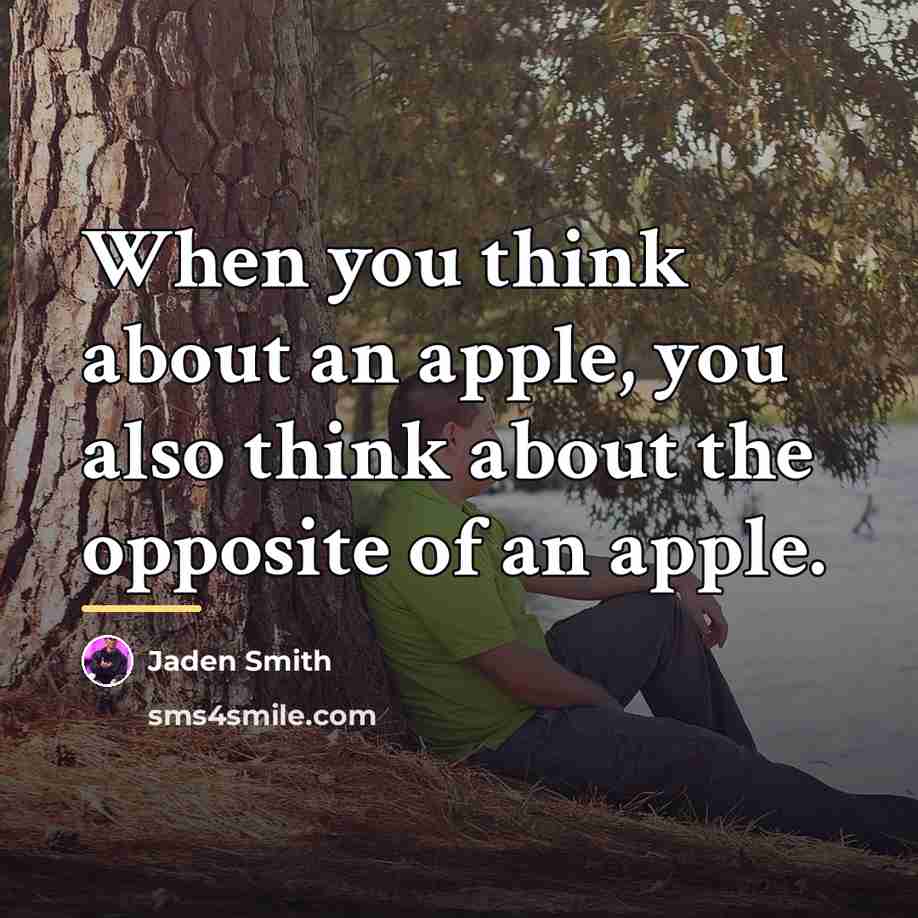 “When you think about an apple, you also think about…” quote by Jaden Smith