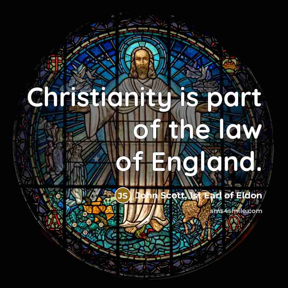 “Christianity is part of the law of England.…” quote by John Scott, 1st Earl of Eldon