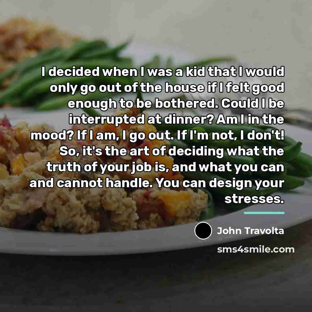 “I decided when I was a kid that I would…” quote by John Travolta