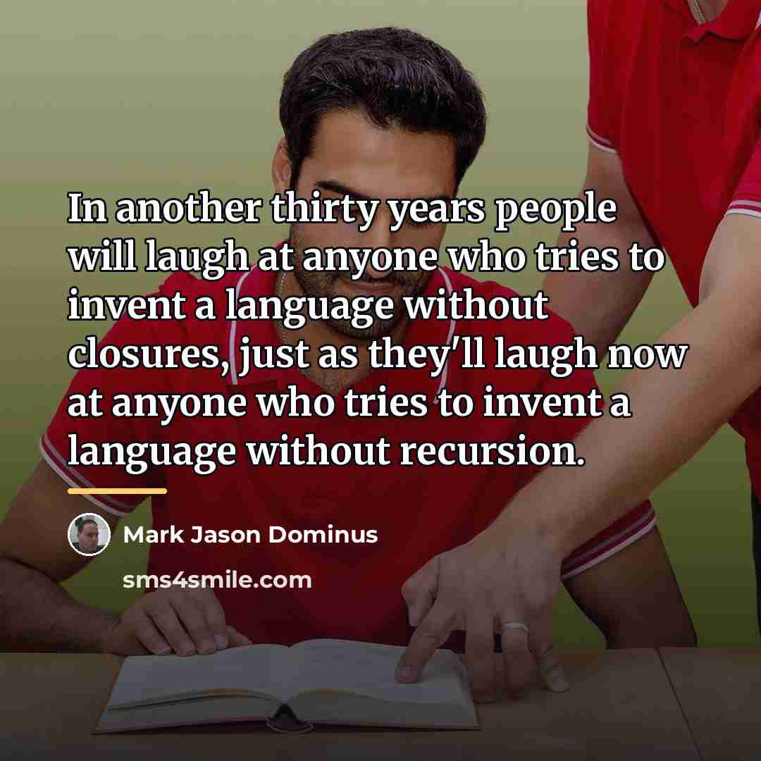 “In another thirty years people will laugh at anyone who…” quote by Mark Jason Dominus