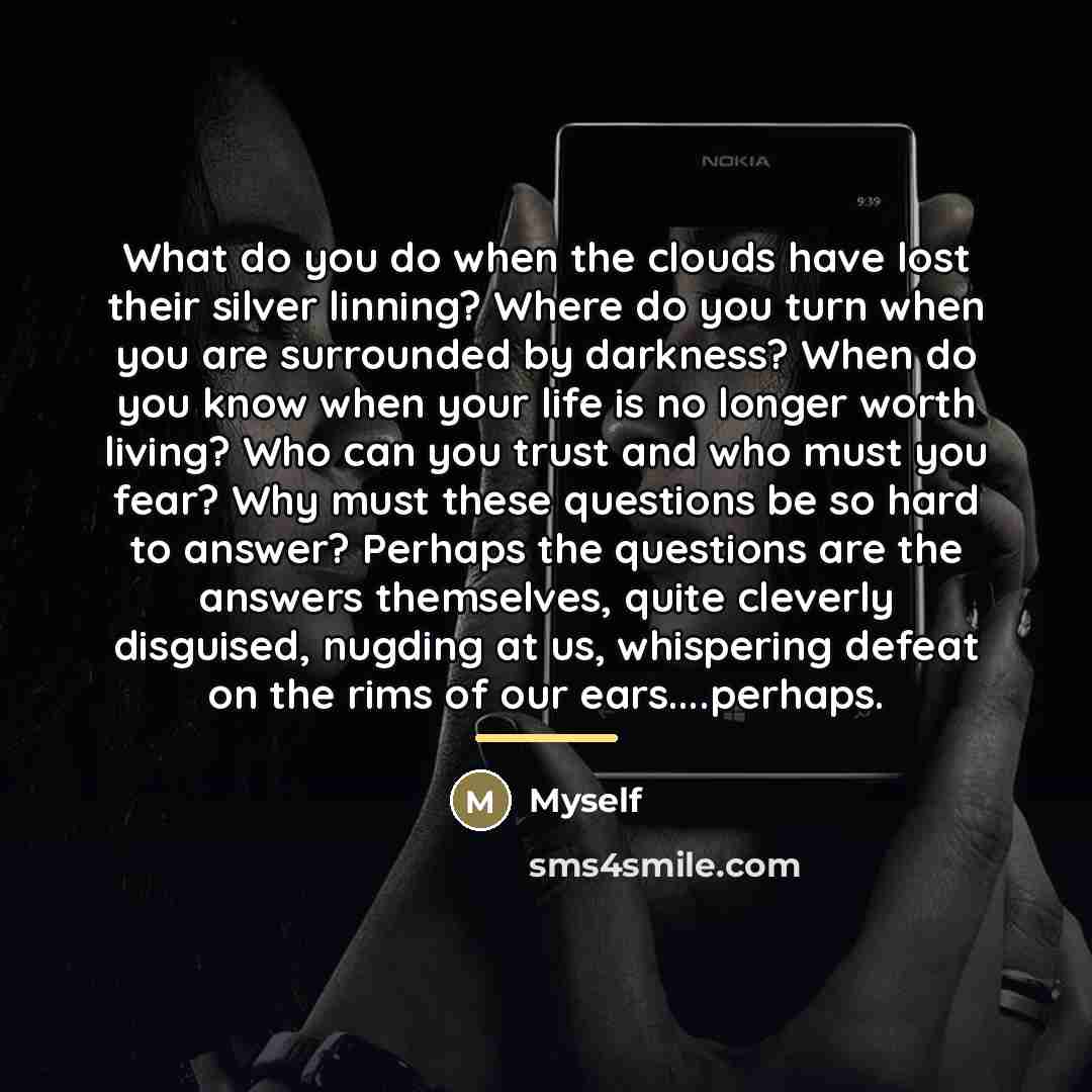 “What do you do when the clouds have lost their…” quote by Myself