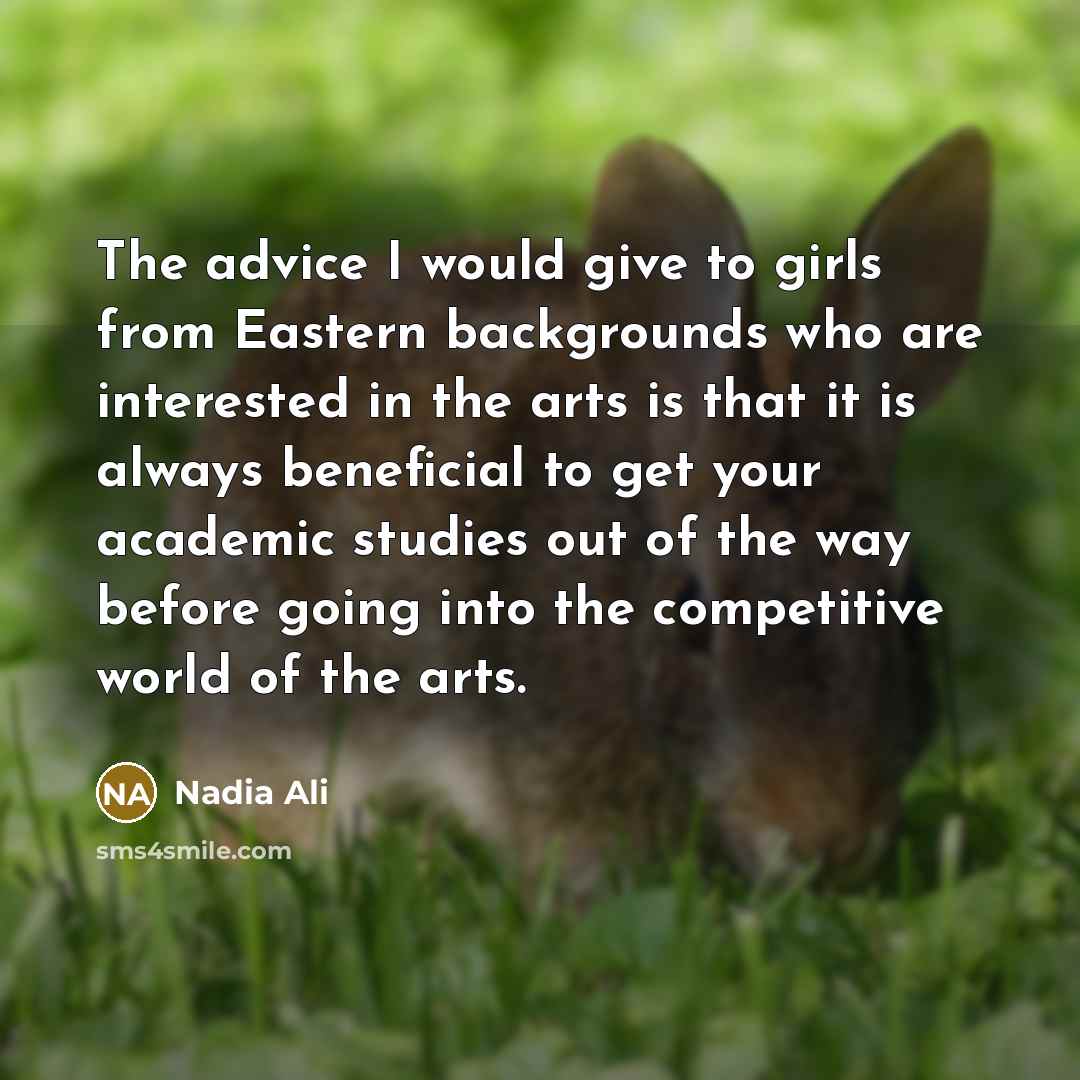 “The advice I would give to girls from Eastern backgrounds…” quote by Nadia Ali