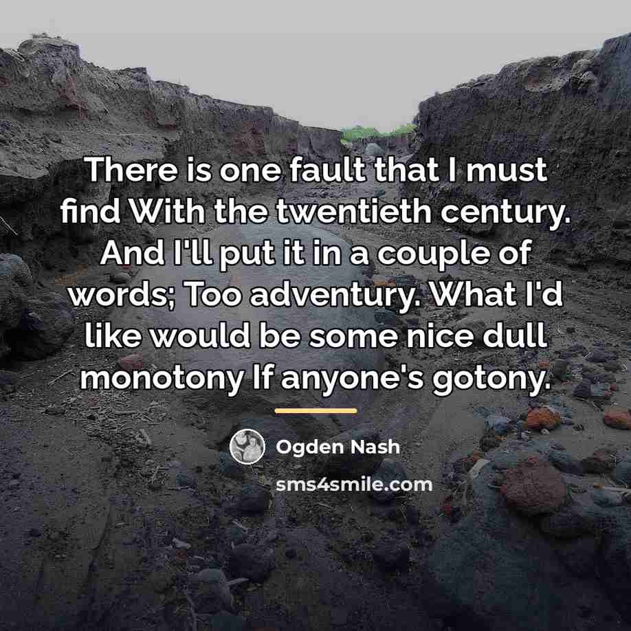 “There is one fault that I must find With the…” quote by Ogden Nash