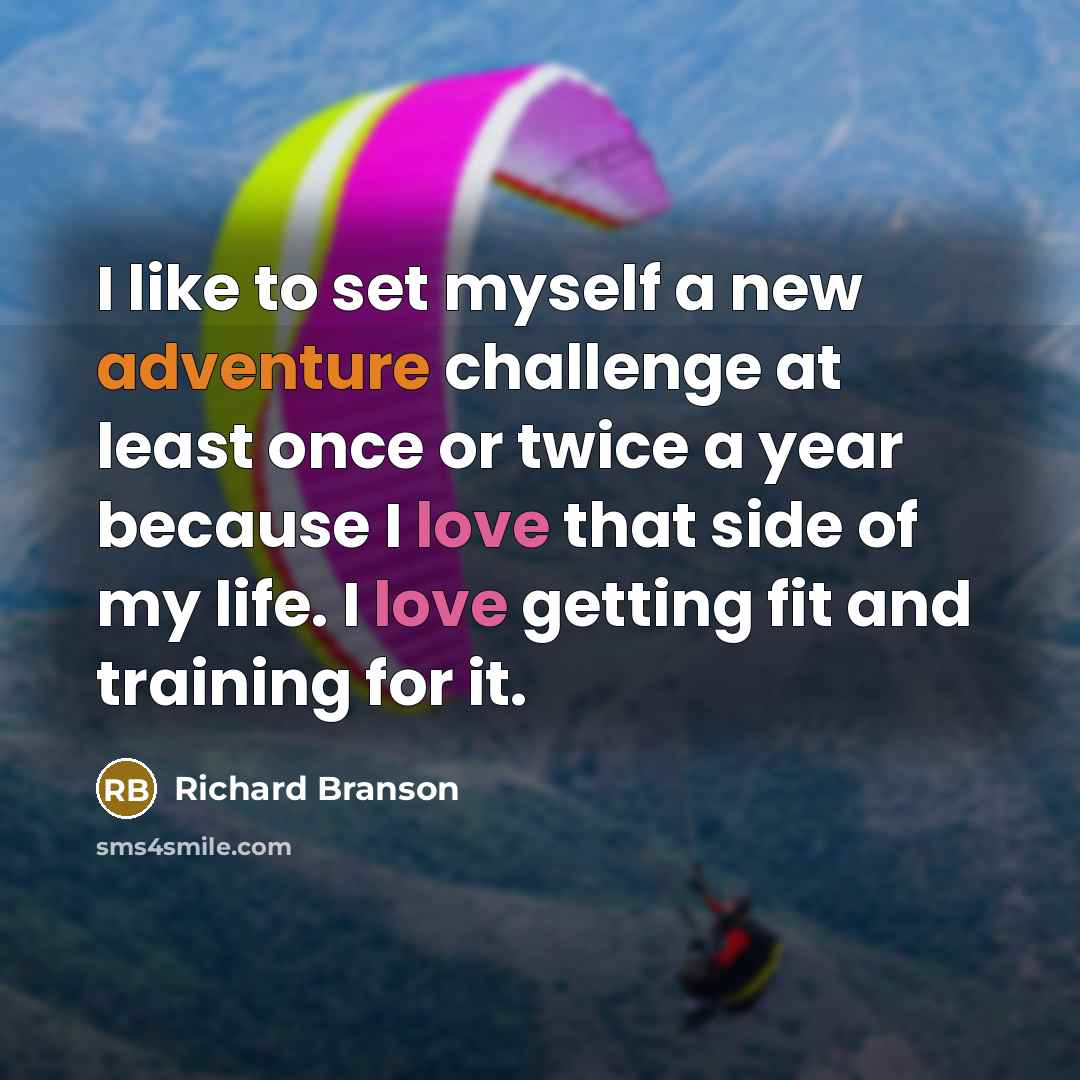 “I like to set myself a new adventure challenge at…” quote by Richard Branson