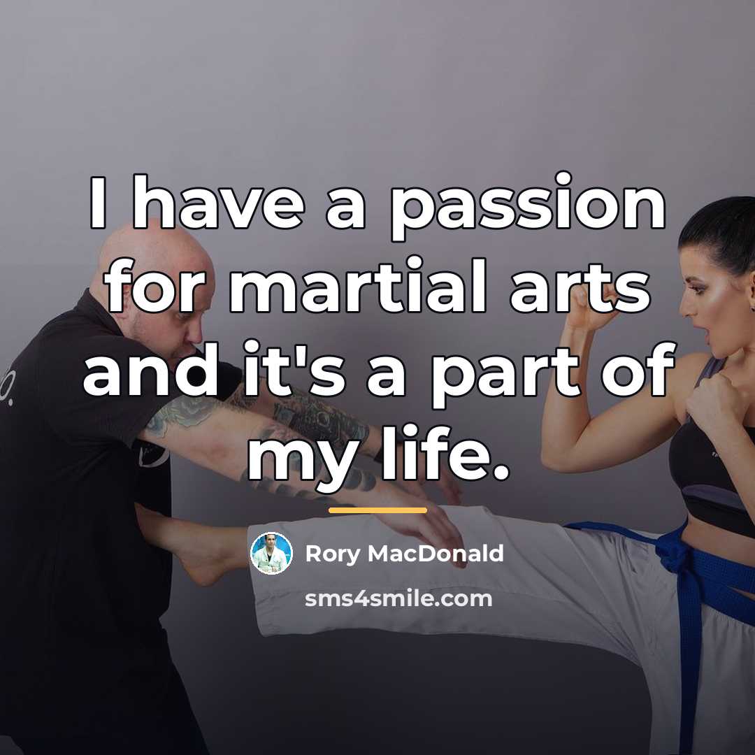“I have a passion for martial arts and it's a…” quote by Rory MacDonald