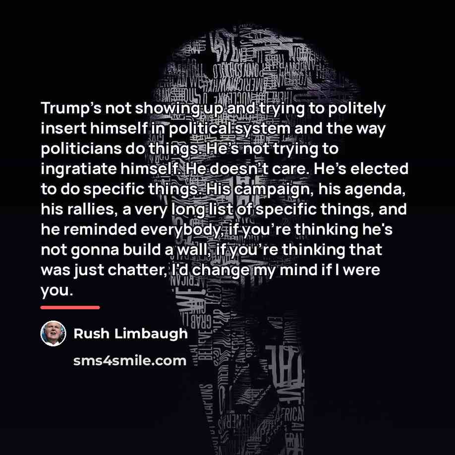“Trump's not showing up and trying to politely insert himself…” quote by Rush Limbaugh