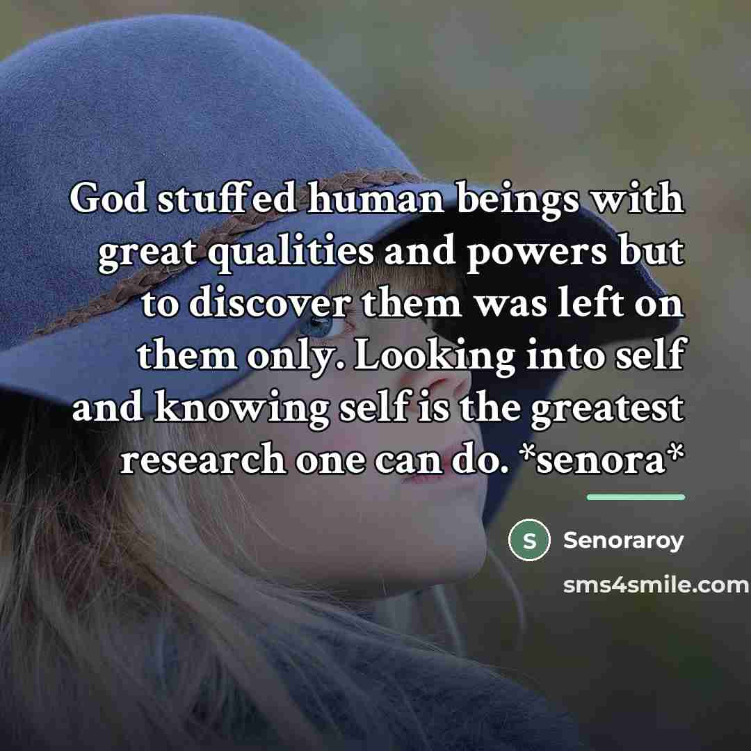 “God stuffed human beings with great qualities and powers but…” quote by Senoraroy