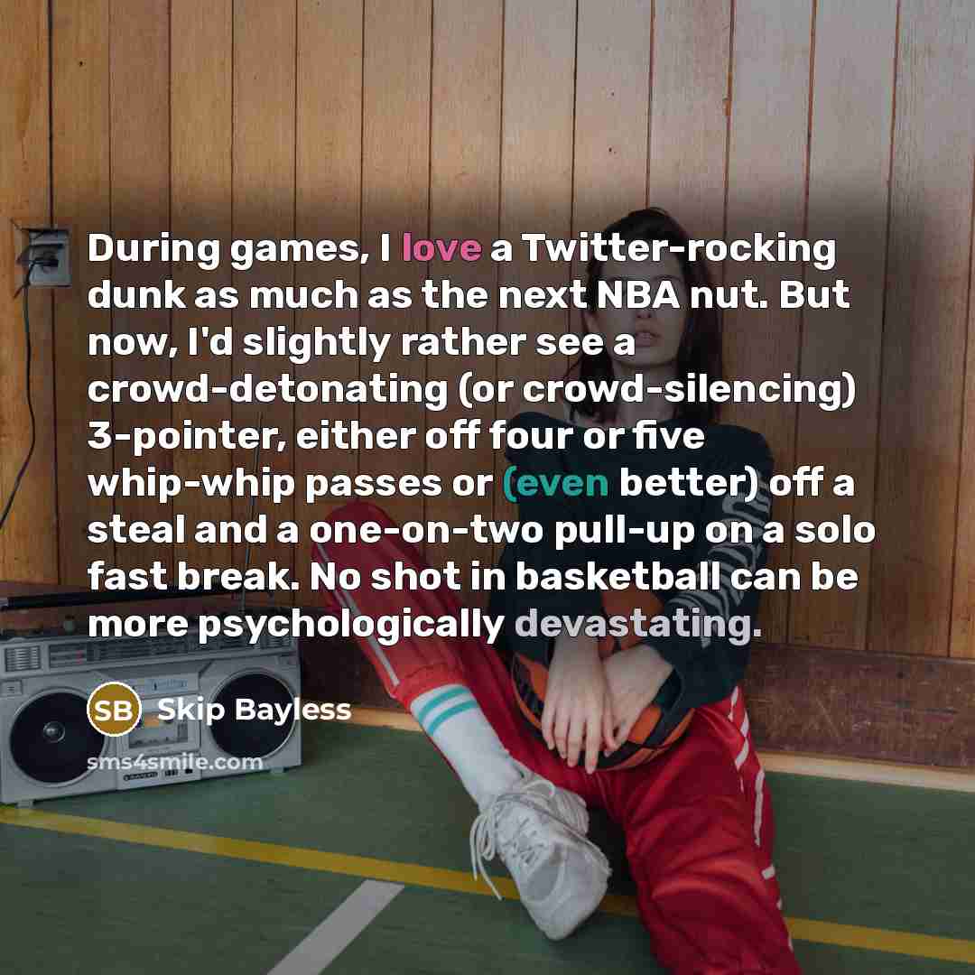 “During games, I love a Twitter-rocking dunk as much as…” quote by Skip Bayless