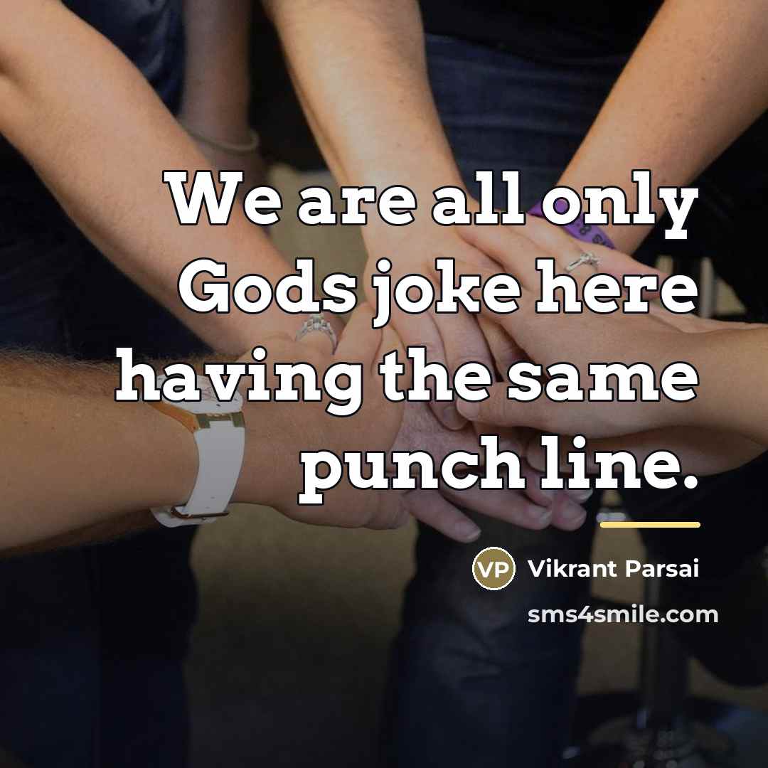 “We are all only Gods joke here having the same…” quote by Vikrant Parsai