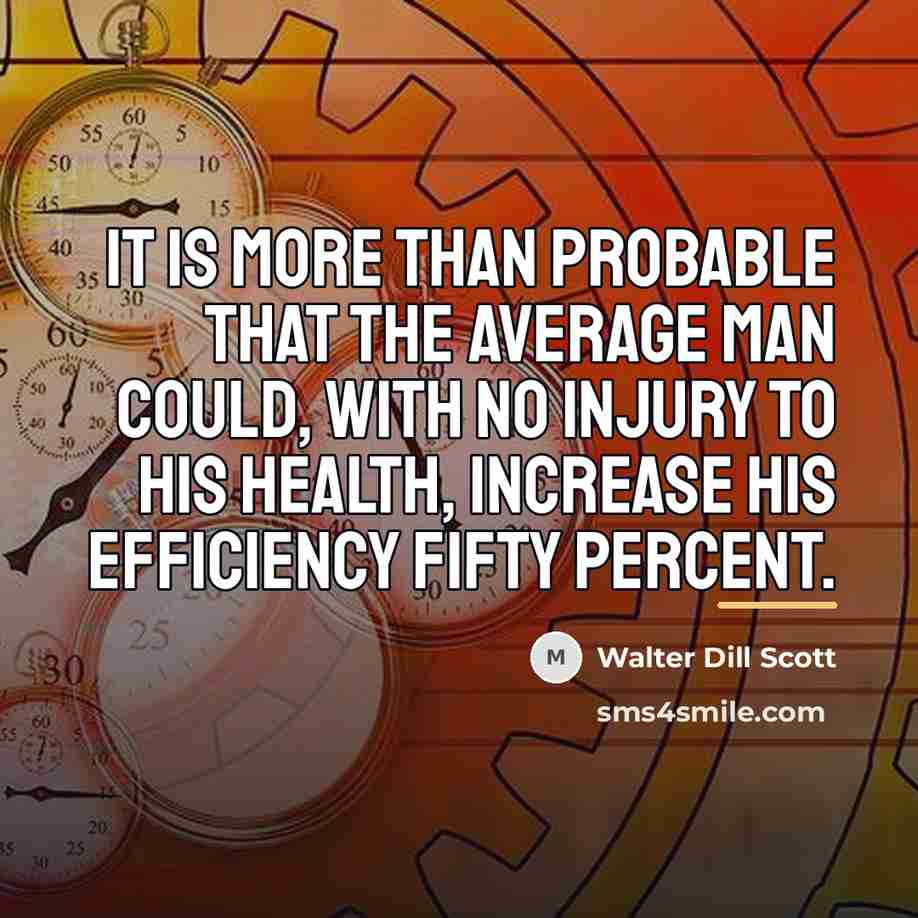 “It is more than probable that the average man could,…” quote by Walter Dill Scott