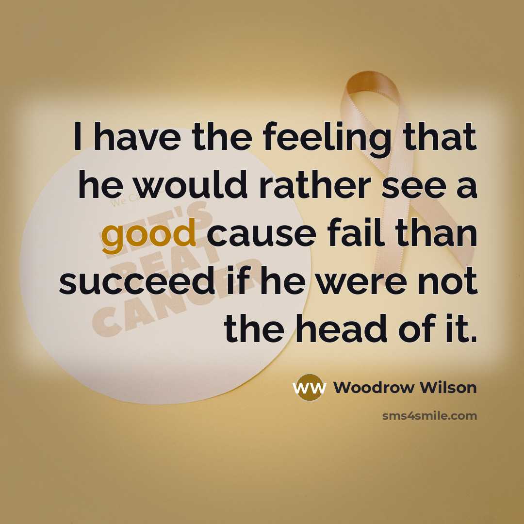 “I have the feeling that he would rather see a…” quote by Woodrow Wilson