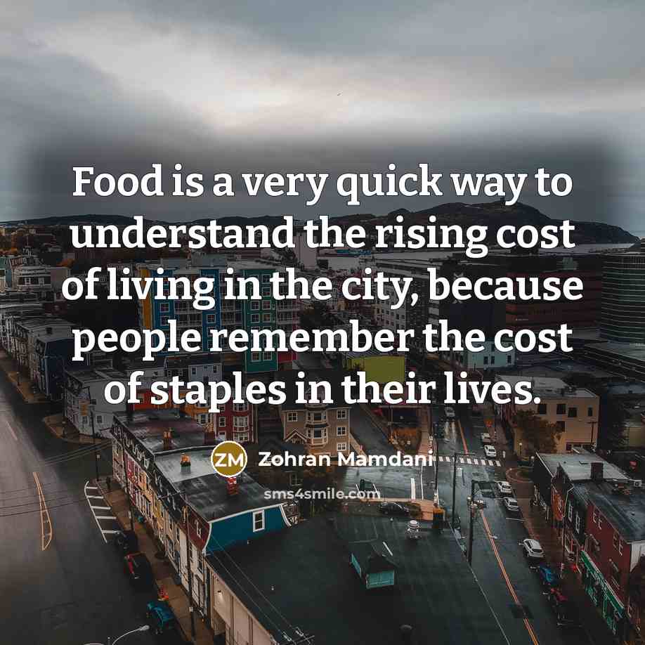 “Food is a very quick way to understand the rising…” quote by Zohran Mamdani