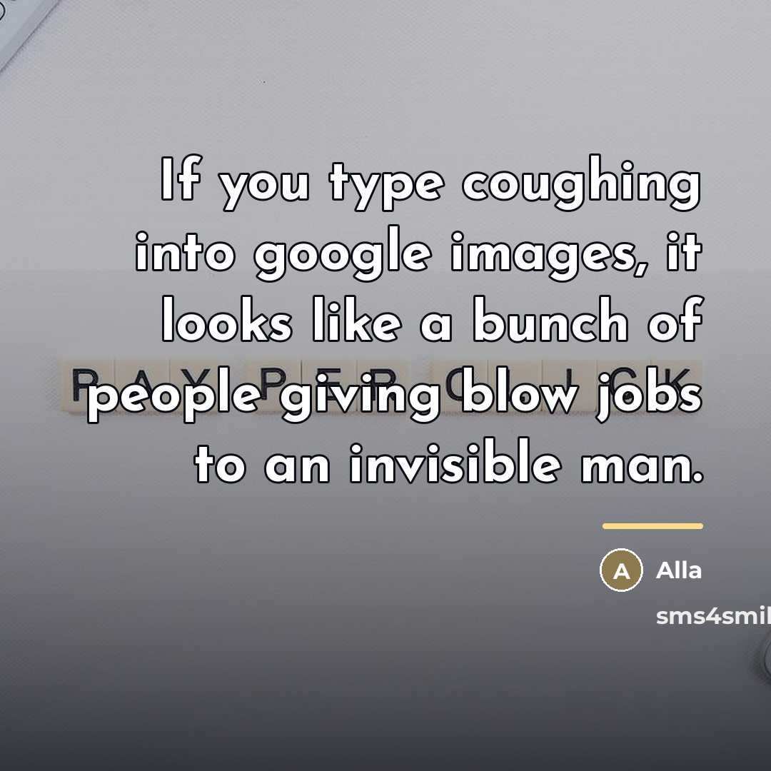 “If you type coughing into google images, it looks like…” quote by Alla