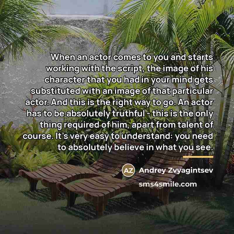 “When an actor comes to you and starts working with…” quote by Andrey Zvyagintsev