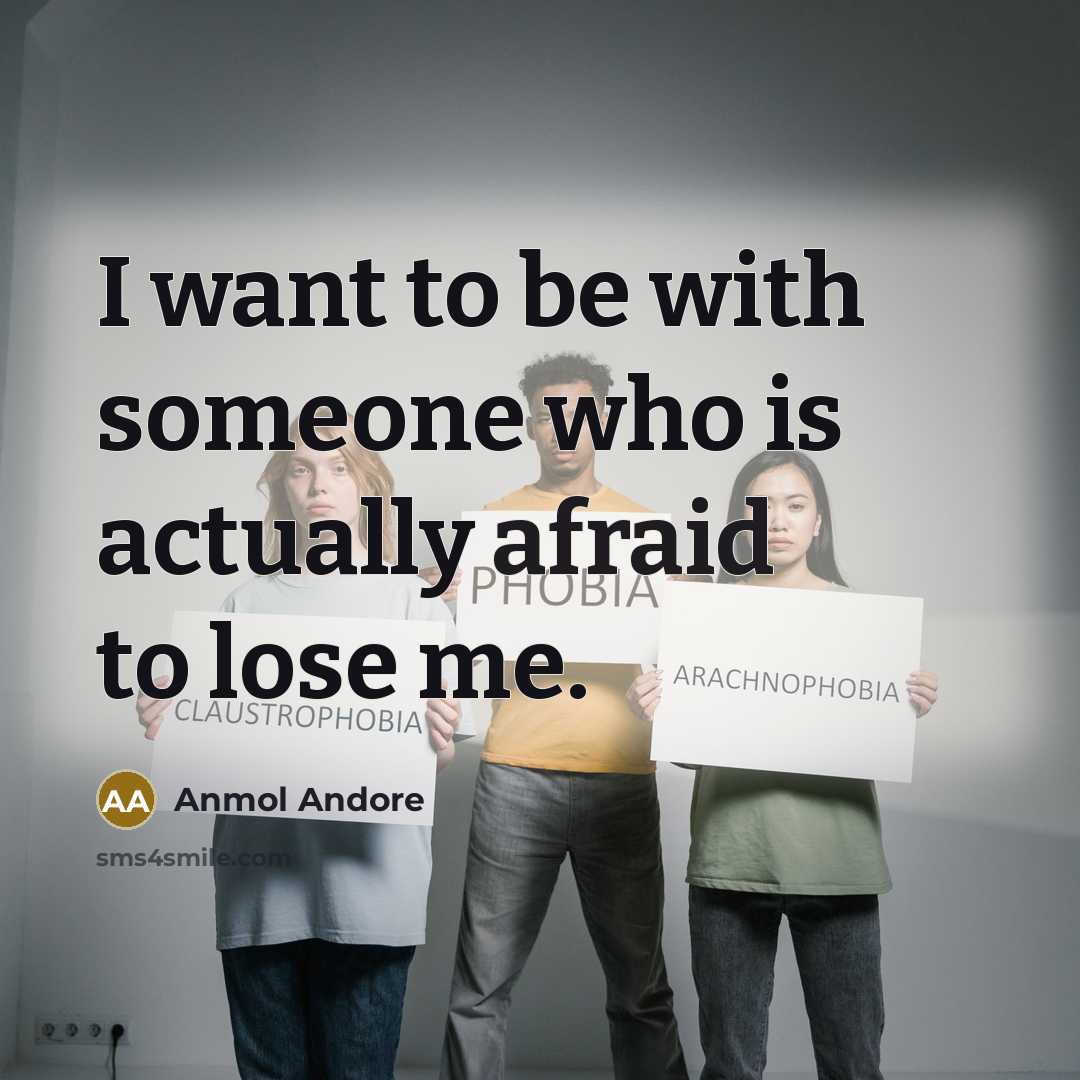 “I want to be with someone who is actually afraid…” quote by Anmol Andore