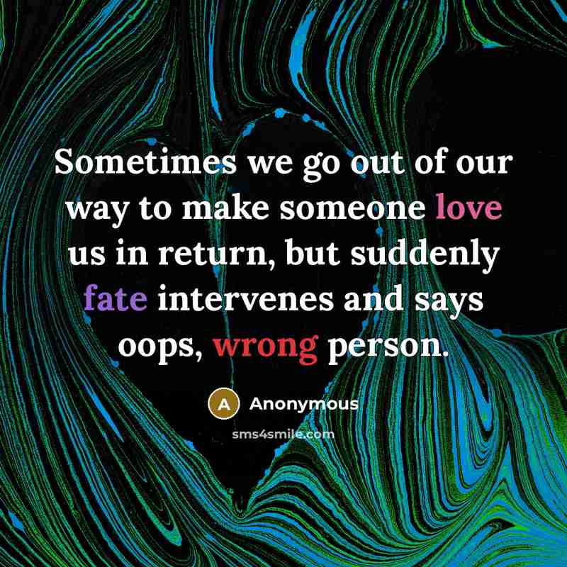 “Sometimes we go out of our way to make someone…” quote by Anonymous